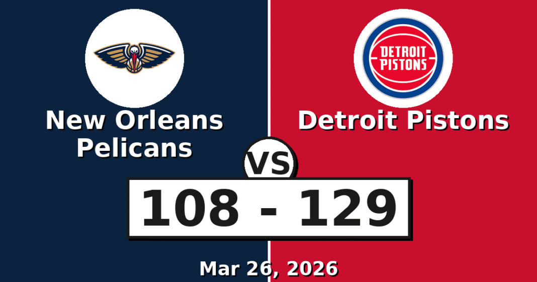 New Orleans Pelicans vs Detroit Pistons Match Player Stats (Mar 26, 2026)