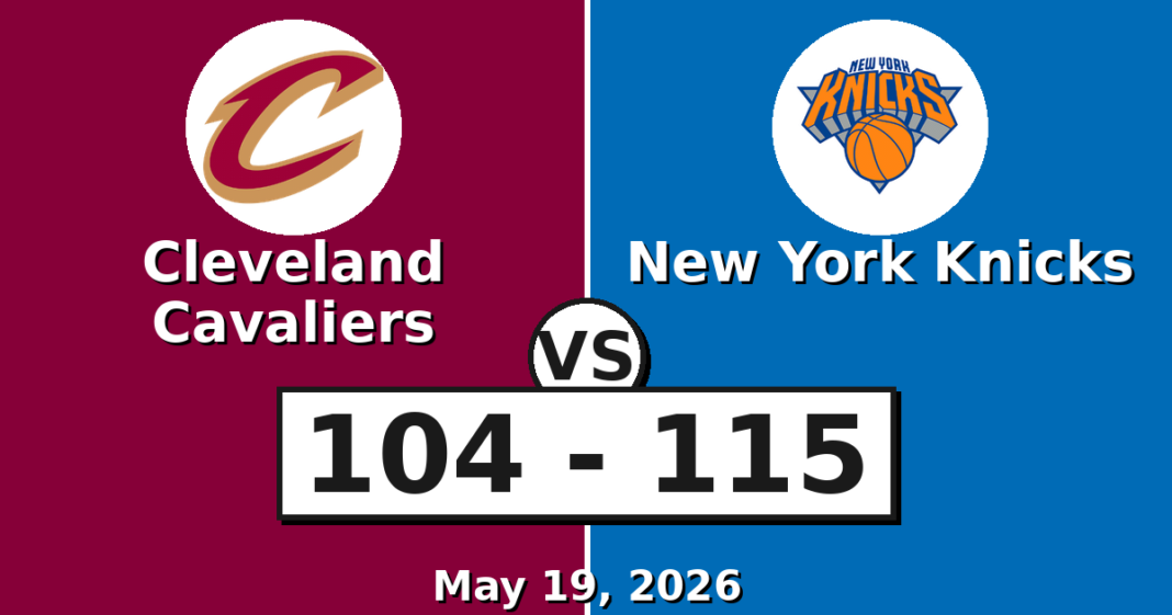 Cleveland Cavaliers vs New York Knicks Match Player Stats (May 19, 2026) Cleveland Cavaliers vs New York Knicks Match Player Stats