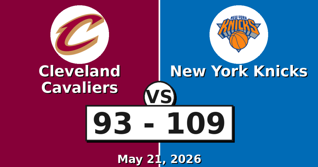 Cleveland Cavaliers vs New York Knicks Match Player Stats (May 21, 2026) Cleveland Cavaliers vs New York Knicks Match Player Stats